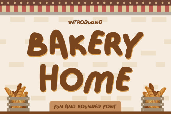 Bakery Home: The Bold, Playful Font Your Projects Are Missing