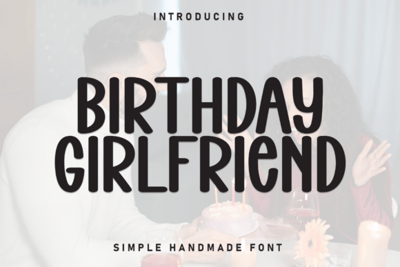 Birthday Girlfriend: A Font That Feels Like a Celebration