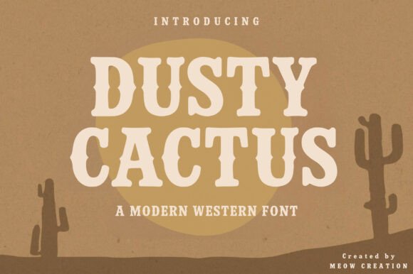 Dusty Cactus: The Typeface That Rides at Dawn