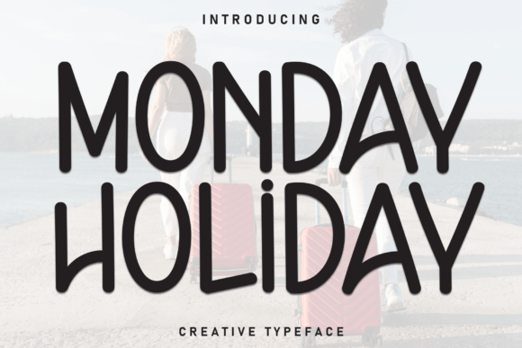 Monday Holiday: A Font That Brings Friendly Clarity to Your Designs