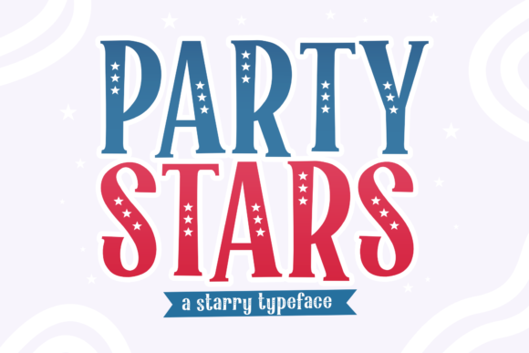 Party Stars: A Festive Display Font for Your 4th of July Projects